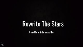Rewrite The Stars (Lirik) || Anne-Marie & James Arthur