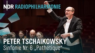Tchaikovsky: Symphony No. 6 in B minor, Op. 74 "Pathétique" | Andrew Manze | NDR Radiophilharmonie