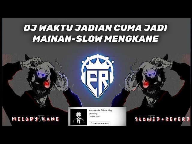 DJ WAKTU JADIAN CUMA JADI MAINAN SLOW MENGKANE ( Elthon Rihy) Slowed+reverd 🎶🌴🌴 class=