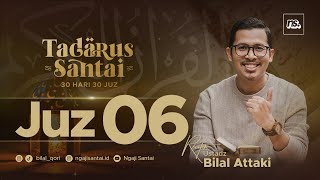 JUZ 6 (2023) - Ust. Bilal Attaki