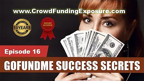 🎯 10 Secrets to Creating a GoFundMe Page That Will Go Viral Episode 16