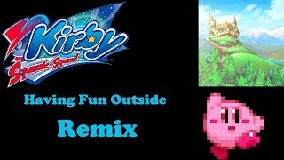 Having Fun Outside - Kirby Squeak Squad - Remix