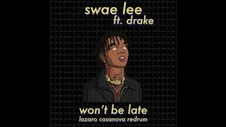 Swae Lee ft. Drake - Won't Be Late (Lazaro Casanova Redrum) Resimi