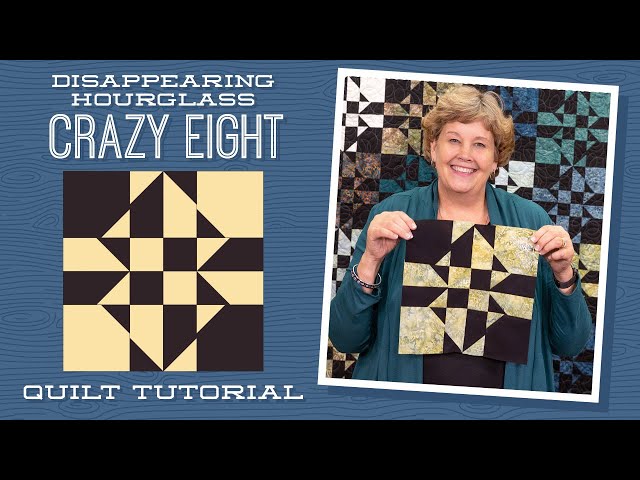 Make a Disappearing Hourglass Crazy Eight Quilt with Jenny Doan of Missouri Star (Video Tutorial)