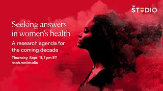Seeking answers in women’s health: A research agenda for the coming decade