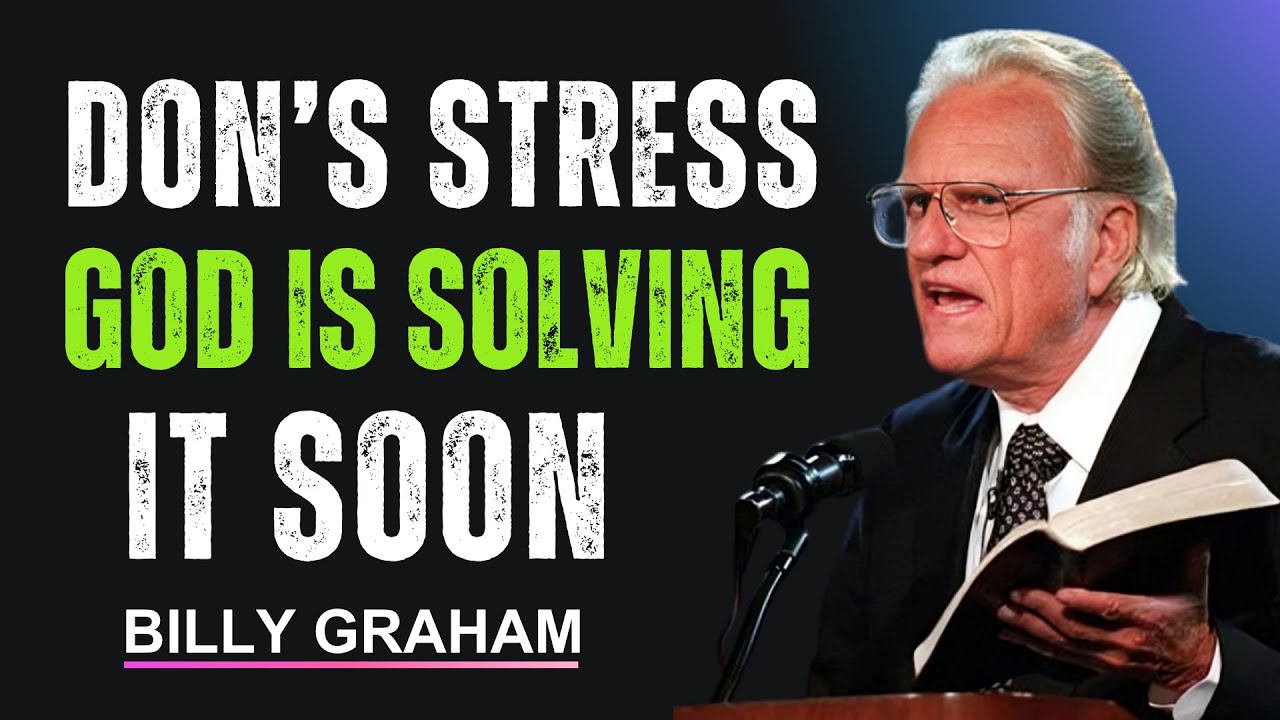 Relax—God Is Already Handling Your Situation - Billy Graham - Faith Way