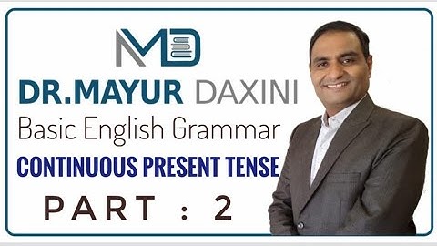 Continuous Present Tense || Part 2||Most Imp. for All Students,Basic learners || By :Dr.Mayur Daxini