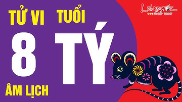 Tử Vi Tuổi Tý Tháng 8 Âm Lịch Năm 2020 May Mắn Hay Xui Xẻo Xem Ngay Để Biết - Tử vi 12 con giáp