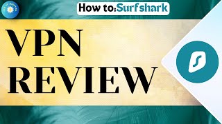 SurfShark VPN Review (2025) | Is SurfShark VPN Worth It screenshot 4