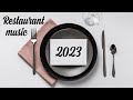 Restaurant Music 2023 Instrumental Background - Lounge Playlist for Restaurants
