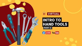 Intro to Hand Tools* (Part 2)- Virtual Workshop