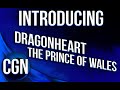 Introducing dragonheart the prince of wales