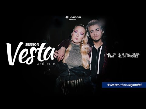 HYUNDAI PRESENTS: VESTA - QUE NO SEPA MÁS NADIE FT. KEVIN VÁSQUEZ