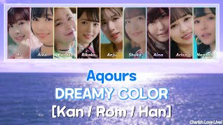 [Full Ver. 1] DREAMY COLOR - Aqours (Color Coded Lyrics) [Kan/Rom/Han]│Love Live!