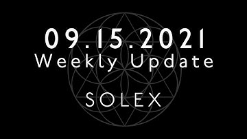 Weekly Update 9/15/21 - What is X by Solex & Scanner Updates Coming Soon