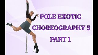 Pole Exotic choreo 5 - part 1 - exotic pole video