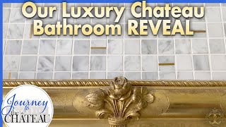 Our Luxury CHATEAU Bathroom REVEAL, French Chateau RENOVATION - Journey to the Château, Ep. 139