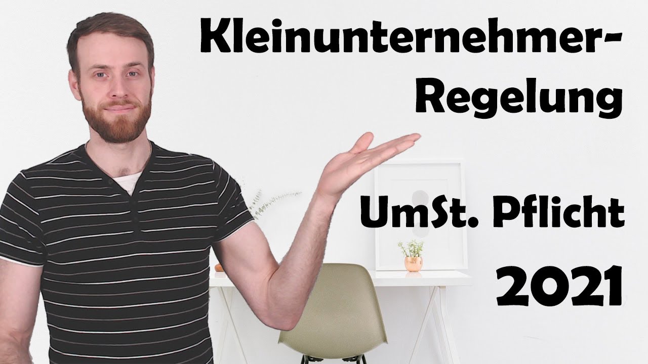 Update Kleinunternehmer Regeln \u0026 Wechsel zur Umsatzsteuerpflicht 2021