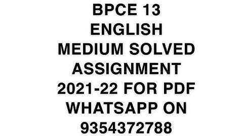 BPCE 13 ENGLISH MEDIUM SOLVED ASSIGNMENT 2021-22 | FOR PDF WHATSAPP ON 9354372788