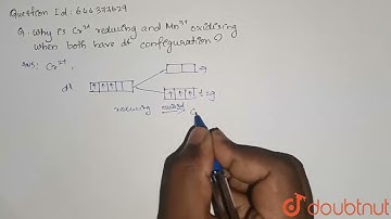 Why is Cr^(2+) reducing and Mn^(3+) oxidising when both have d^(4) configuration ?  | 12 | The d...