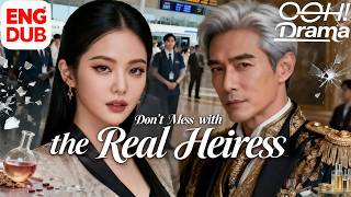 Famous 【Don't Mess with the Real Heiress】Full episode丨【ENG DUB】English subtitles Wealth