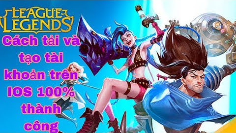 Hướng dẫn tải và tạo tài khoản Liên Minh Tốc Chiến hệ điều hành IOS | Game Tốc Chiến