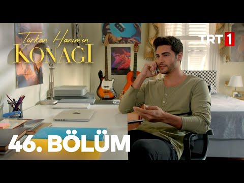 Türkan Hanım'ın Konağı 46. Bölüm