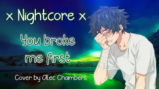 [Nightcore] You Broke Me First | Male Cover