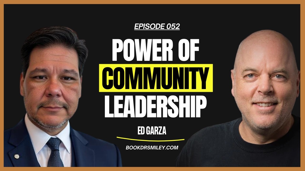 Ed Garza : From Mayor to Leadership Mentor | Ep. 052