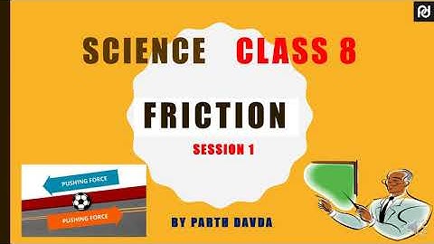 CBSE|Class-8 |Friction: A necessary evil (Session 1)|Mr. Parth Davda
