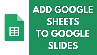 How To Add The Google Sheets To The Google Slides