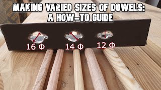 Making Varied Sizes of Dowels  A How-To Guide