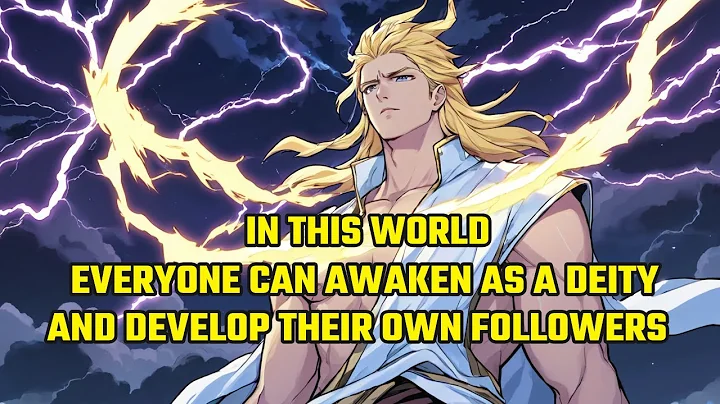 In This World, Everyone Can Awaken as a Deity and Develop Their Own Followers - DayDayNews