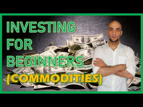 Investing In Commodities For Beginners