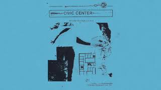 CIVIC CENTER - He Who Hesitates is Lost
