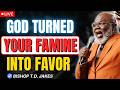 When You’re In A Famine, God Is Preparing Harvest — This Season Won’t Last | Bishop T.D. Jakes