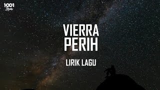 VIERRA PERIH || LIRIK LAGU