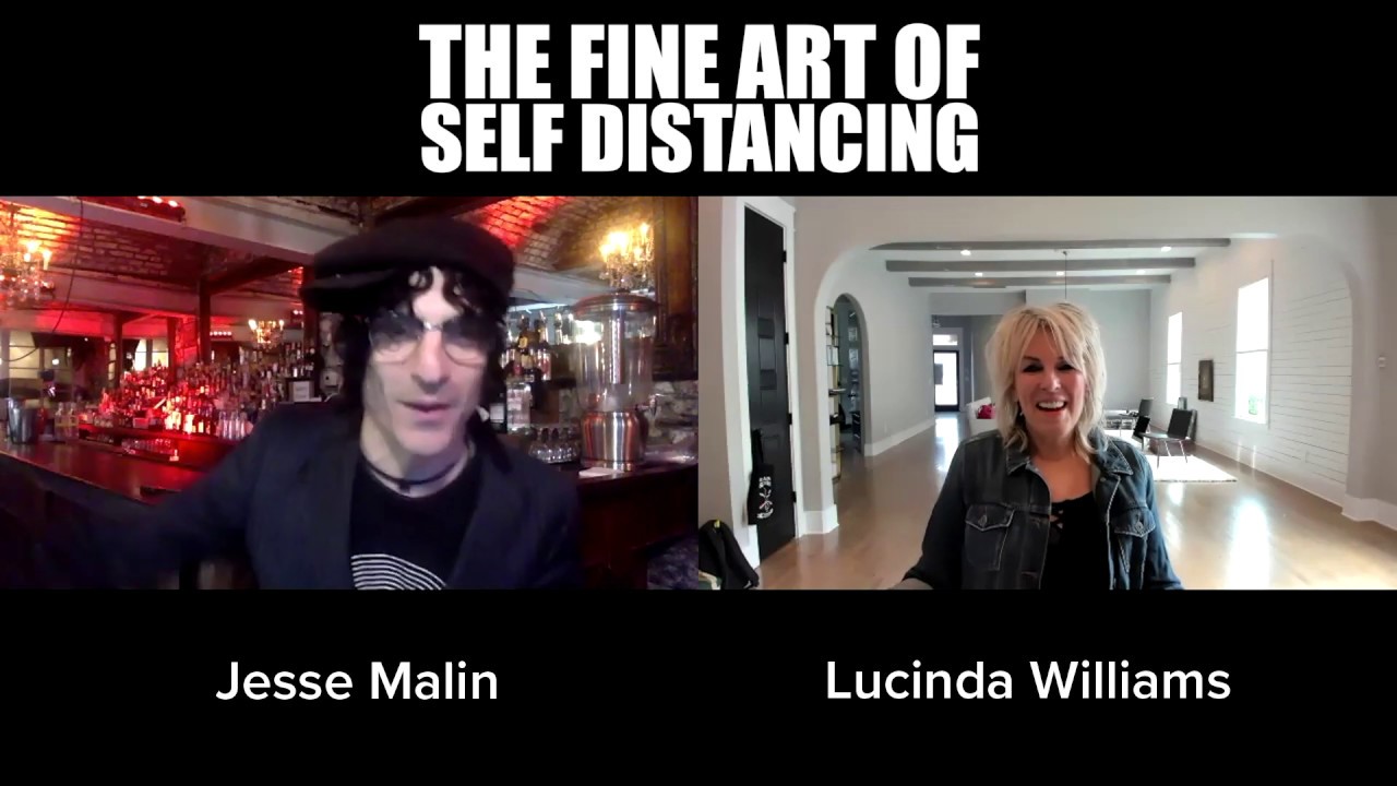 THE FINE ART OF SELF DISTANCING WITH JESSE MALIN & LUCINDA WILLIAMS - WE ARE HEAR "ON THE AIR"