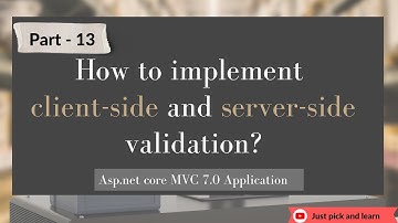 Part-13: How to implement client side and server side validation | Asp.net core MVC 7.0 project
