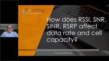 How does RSSI, SNR, SINR, RSRP affect data rate and cell capacity? (Part of Webinar 4)