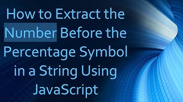 How to Extract the Number Before the Percentage Symbol in a String Using JavaScript