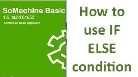SoMachine Basic - How to use IF ELSE condition