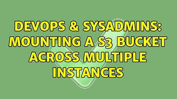 DevOps & SysAdmins: Mounting a S3 bucket across multiple instances