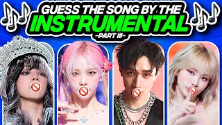 ✨GUESS THE KPOP SONG BY THE INSTRUMENTAL #3  FUN KPOP GAMES 2024