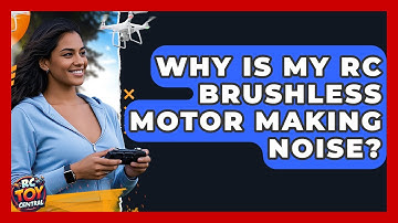 Why Is My RC Brushless Motor Making Noise? - RC Toy Central