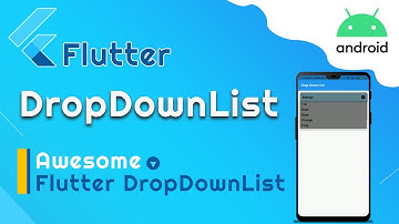 Flutter DropDown List - Awesome DropDown List Package