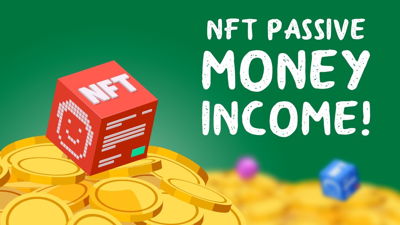 How to Make Passive Money with NFT? (Explained!)