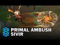 Primal Ambush Sivir Skin Spotlight - Pre-Release - PBE Preview - League of Legends