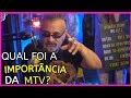 A MTV FOI FUNDAMENTAL? | RÉGIS TADEU - Inteligência Ltda