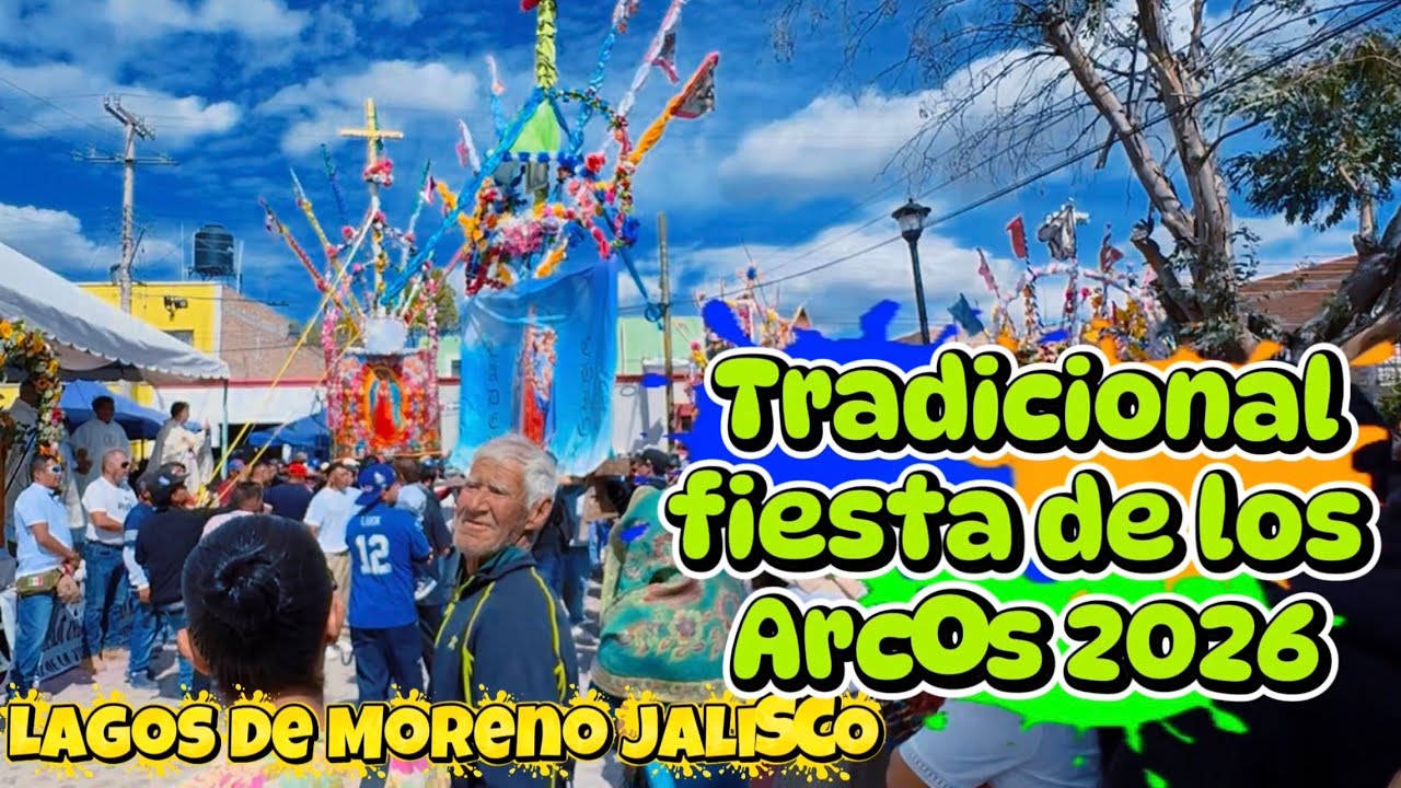 Fiesta de los Arcos 2026 en Lagos de Moreno Jalisco, realmente sorprendente 